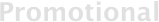 Promotional